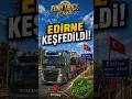 ETS 2 - Edirne KEŞFEDİLDİ!