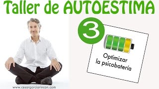 Taller de Autoestima 3: optimizar la psicobatería