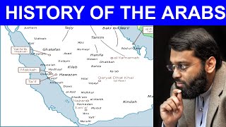 History of the Arabs in the Arabian Peninsula | Dr. Yasir Qadhi