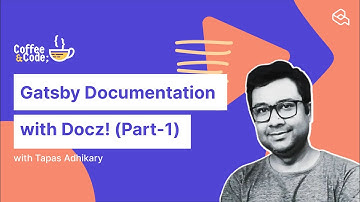 How to Start Gatsby Documentation with Docz with Tapas Adhikary | Coffee & Code