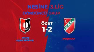 Oktaş Uşak Spor 1 - 2 Karşıyaka Maç Özeti