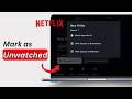 How To Mark as Unwatched on Netflix | Reset Watch Progress | Netflix Tutorial