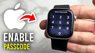How To Set Passcode On Apple Watch - Full Guide