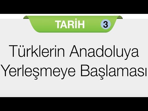 Yerleşme ve Devletleşme Sürecinde Selçuklu Türkiyesi - Türklerin Anadolu'ya Yerleşmeye Başlaması