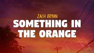 Download Lagu Zach Bryan - Something In The Orange (Lyrics) MP3