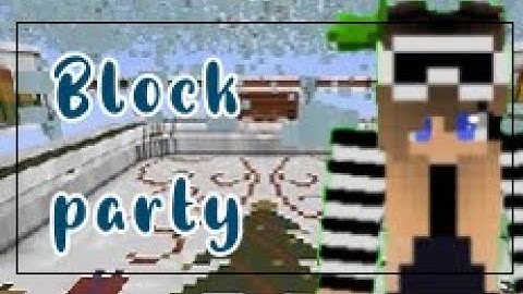 ||Block Party||HNS(hide n seek mini games)||