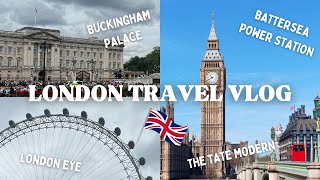 LONDON TRAVEL VLOG | Buckingham Palace, Tate Modern & Battersea Power Station