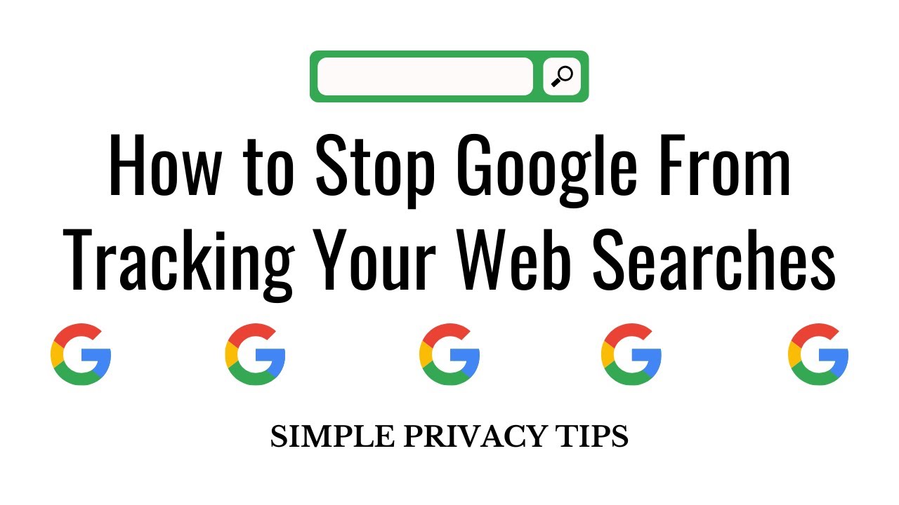 How to Stop Google Tracking Your Web Searches [2021]