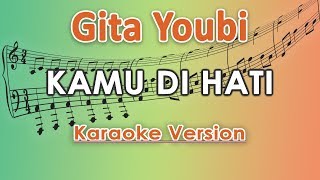 Gita Youbi - Kamu Di Hati (Karaoke Lirik Tanpa Vokal) by regis