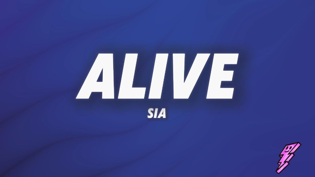 Sia - Alive (Lyrics)