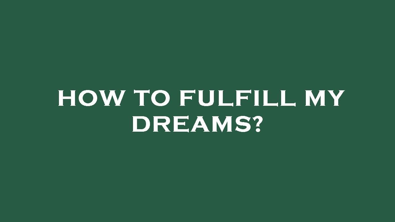 How to fulfill my dreams? - YouTube