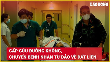 Cấp cứu đường không, chuyển bệnh nhân từ đảo về đất liền | Báo Lao Động