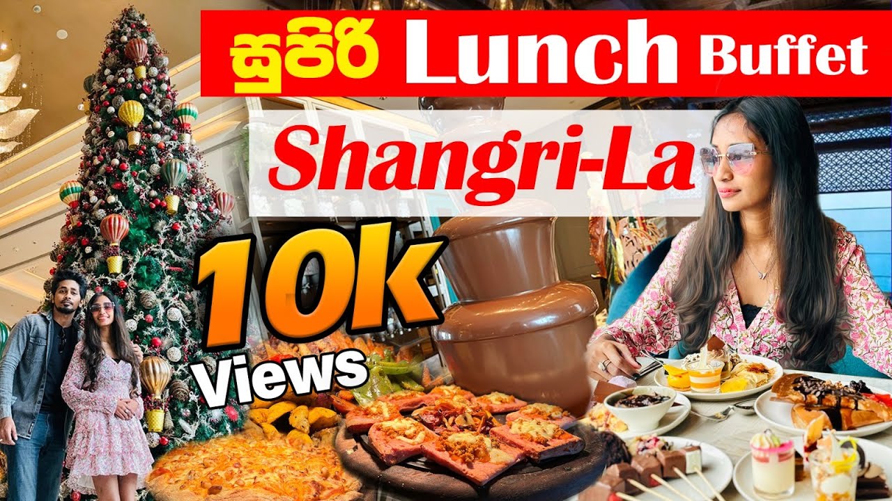 Shangri-La Lunch Buffet |  තරු 5හේ හෝටලේක කෑමක් | Unlimited Food Review