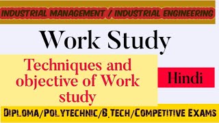 Work Study l Technique of Work study l Objective of Work Study l Industrial Management