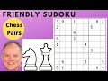 Chess Pairs Sudoku