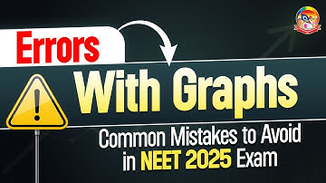 Errors With Graphs || Common Mistakes to Avoid in NEET 2025 Exam || @srichaitanyagosala