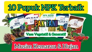 10 Jenis Pupuk NPK Pak Tani Manfaat & Kegunaannya  Buat Tanaman,,NPK Vase Vegetatif & Generatif.