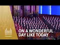 On a Wonderful Day Like Today (Music &amp; The Spoken Word) | The Tabernacle Choir