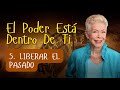 LIBERAR EL PASADO || El Poder Está Dentro De Ti – Louise Hay