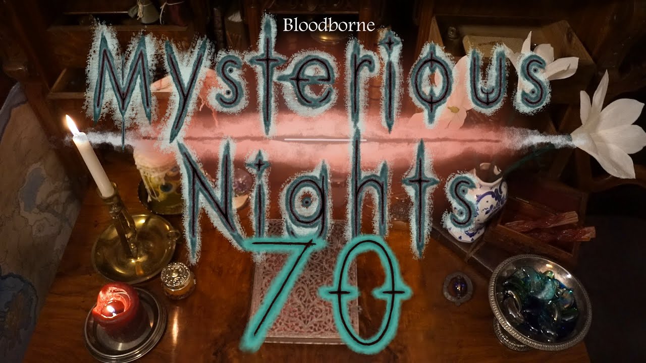 Ep 70- Full Story of Bloodborne: Mysterious Nights