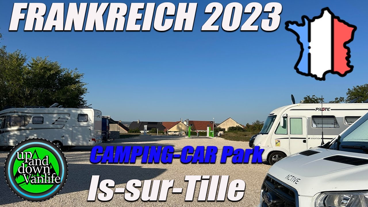 Wohnmobilreise Frankreich 2023 - neuer Stellplatz - perfekt für Zwischenübernachtung👍 - Is-sur-Tille