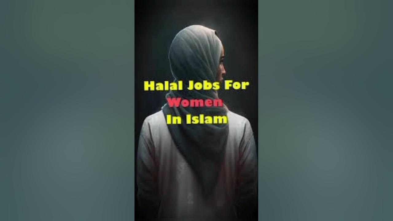 Halal jobs for women In islam 🧕 islam youtubeshorts islamicvideo halal YouTube