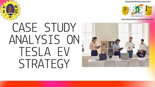 Case Study Analysis on Tesla EV Strategy l Strategic Management l SNS Institutions