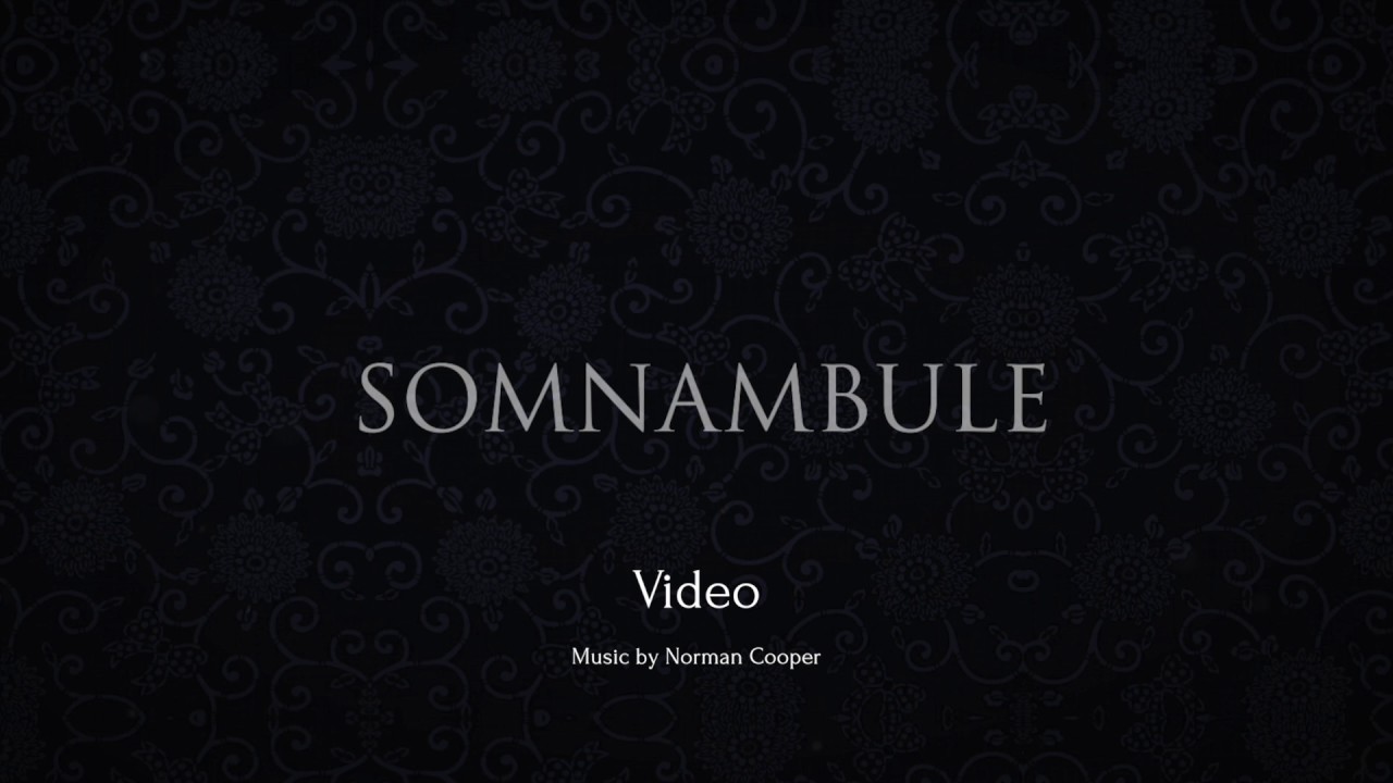 Video - Norman Cooper [Somnambule]