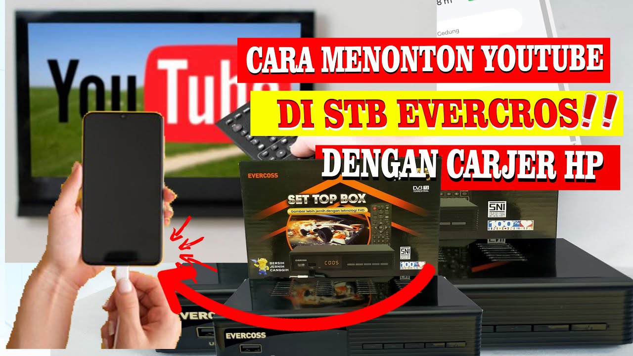 CARA MENONTON YOUTUBE DI SET TOP BOX EVERCROS DENGAN CARJER HP