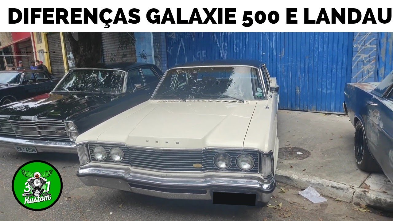 AS DIFERENÇAS ENTRE UM GALAXIE 500 E UM LANDAU, VOCÊ SABE A DIFERENÇA?