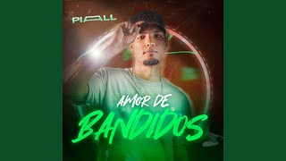 Amor de Bandidos - Piall