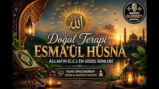 Doğal Terapi Esmaül Hüsna - Allahın (C.c.) En Güzel İsimleri