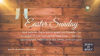 EASTER SUNDAY || With Rev. Fr. Dr. Anthony Mario Ozele