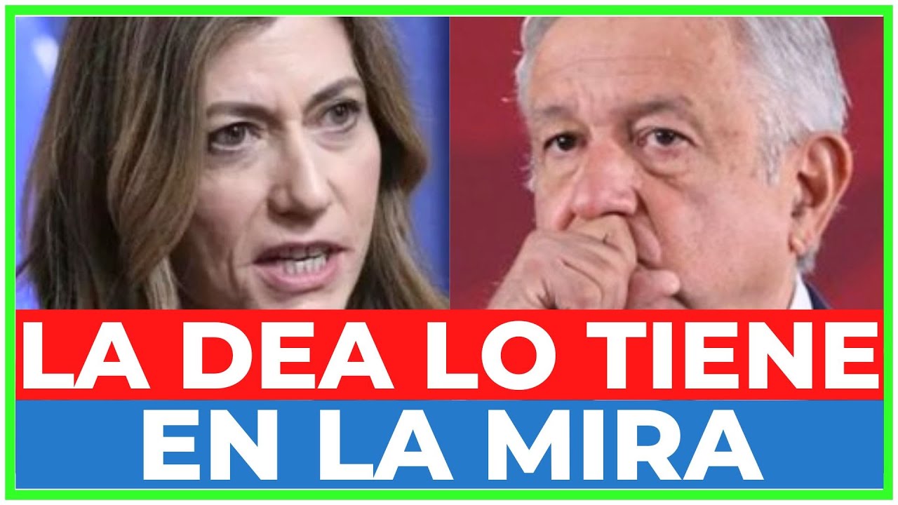 💣 AMLO SE METE en PROBLEMAS con la DEA: NO QUIEREN su REFORMA JUDICIAL ...