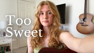 Too Sweet  Hozier (acoustic cover by Rosie)