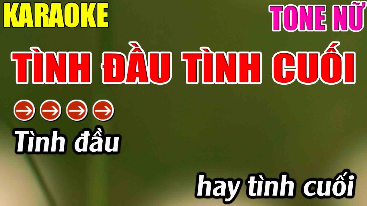 Tình Đầu Tình Cuối Karaoke Tone Nữ Karaoke Lâm Nhạc Sống - Beat Mới