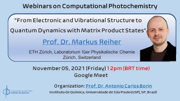 From Electronic and Vibrational Structure to Quantum Dynamics with Matrix Product States- M. Reiher