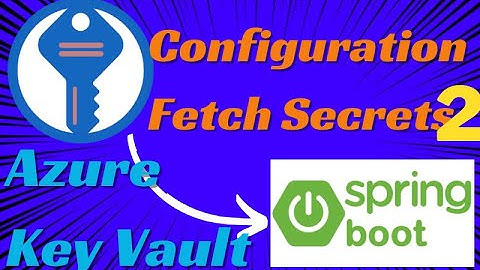 Steps to Connect Azure Key Vault with Springboot | Get Secrets From Azure KeyVault Using SpringBoot