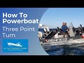 How to powerboat  three point turn