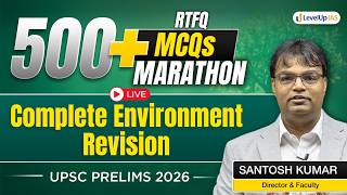 🔴RTFQ Marathon: Environment | Revision Through 500 Questions | UPSC Prelims 2026