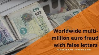 Worldwide multi-million euro fraud with false letters