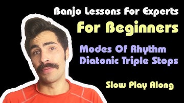 Banjo Lessons For Experts (For Beginners) - SLOW Diatonic Triple Stop Modes Of Rhythm PLAY ALONG