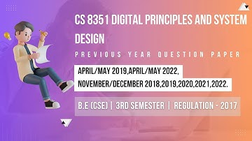 CS 8351 DIGITAL PRINCIPLES AND SYSTEM DESIGN | PREVIOUS YEAR QUESTION PAPER