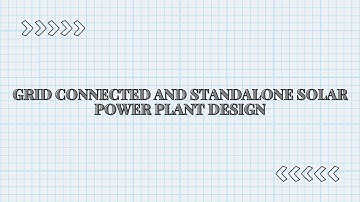Grid Connected and Standalone Solar Power Plant Design