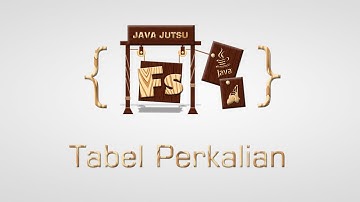 [JAVA JUTSU] Tabel Perkalian