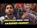 Jama Masjid Andar Ka View 🕌 | Bahar Ki Market Full Rush 😱 Delhi Vlog