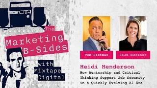 Heidi Henderson: How Mentorship & Critical Thinking Support Job Security in an Evolving AI Era
