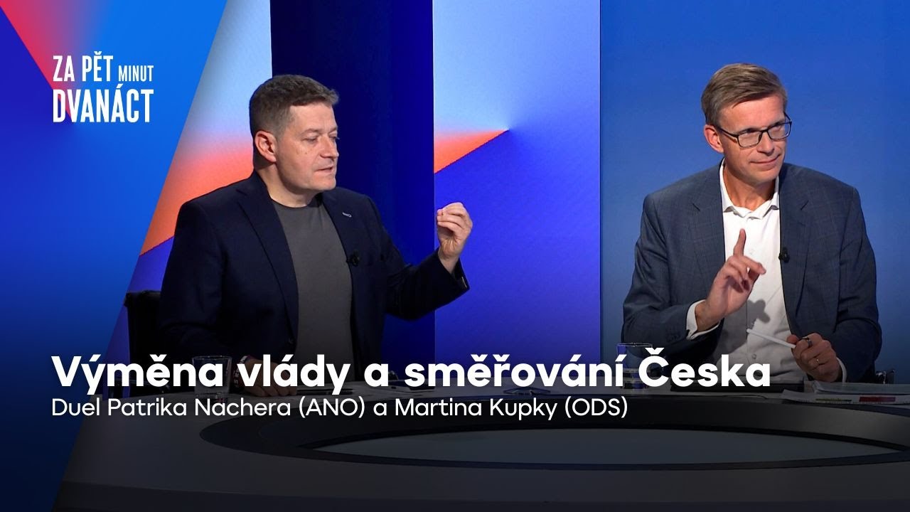 Nacher vs. Kupka: Výměna vlády, směřování Česka v zahraniční politice | Za pět minut dvanáct