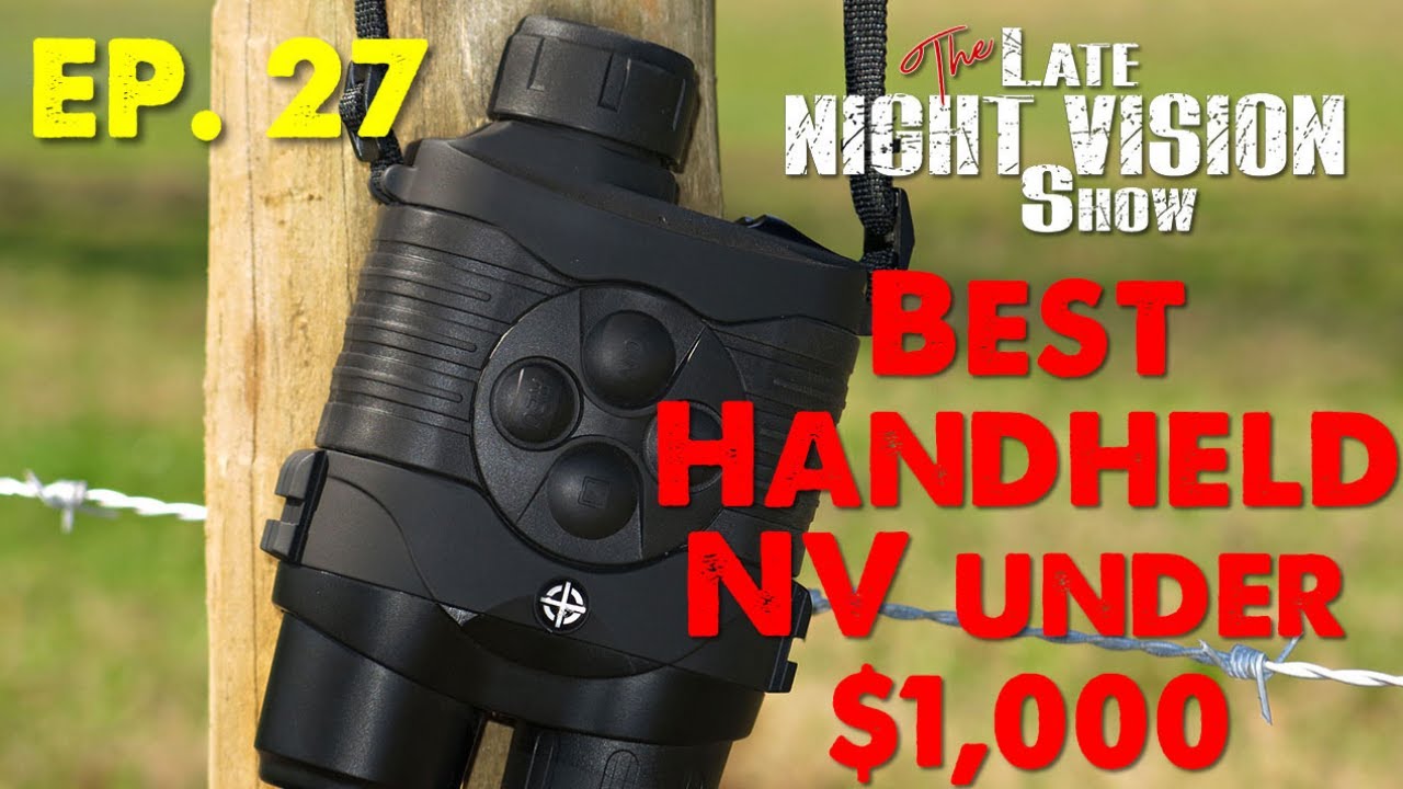 Ep. 27 Best Handheld Night Vision Under 1,000 YouTube