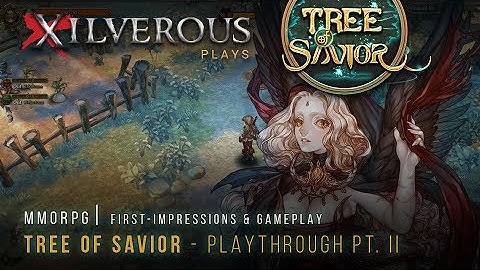 Tree of Savior | Gameplay Walkthrough w/ commentary - Pt. II